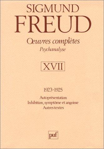Oeuvres Complètes, Tome 17 : 1923-1925 : Autoprésentation : Inhibition, Symptôme Et Angoise : Autres Textes