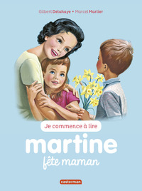 Je commence à lire avec Martine Volume 50, Martine fête maman