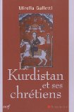 Le Kurdistan Et Ses Chrétiens