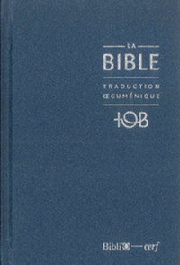 La Bible TOB : Traduction oecuménique avec introductions, notes essentielles, glossaire, Reliure rigide, Couverture balacron bleu nuit