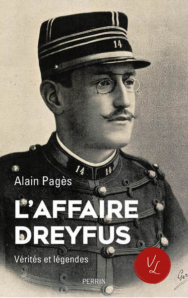 L’affaire Dreyfus, Verites Et Legendes