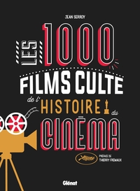 LES 1000 FILMS CULTE DE L’HISTOIRE DU CINEMA