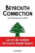BEYROUTH CONNECTION - LES FOSSOYEURS DU LIBAN