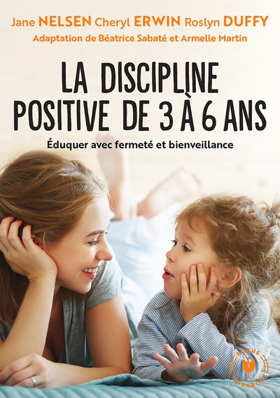La discipline positive de 3 à 6 ans
