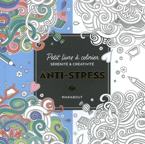 LE PETIT LIVRE DE COLORIAGES : ANTI-STRESS