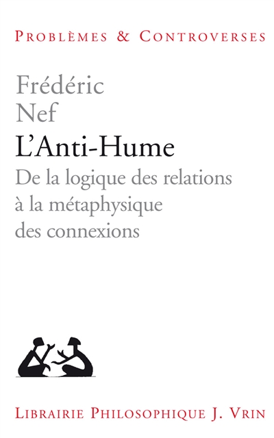 L ANTI-HUME DE LA LOGIQUE DES RELATIONS A LA METAPHYSIQUE DES CONNEXIONS