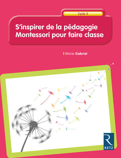 S’inspirer De La Pedagogie Montessori Pour Faire Classe Cycle 2