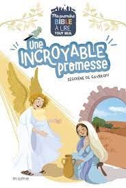 UNE INCROYABLE PROMESSE - MA PREMIERE BIBLE A LIRE TOUT SEUL