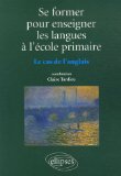 Se Former Pour Enseigner Les Langues A L’ecole Primaire Le Cas De L’anglais 2006