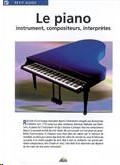 Le Piano : Instrument, Compositeurs, Interprètes