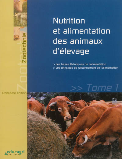 NUTRITION ET ALIMENTATION DES ANIMAUX D’ELEVAGE VOL1 : LES BASES THEORIQUES 2012