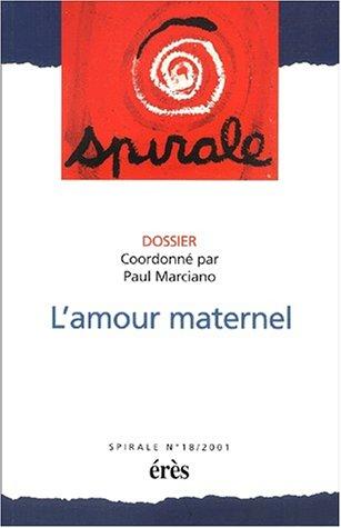 Spirale N?18 : L’amour Maternel