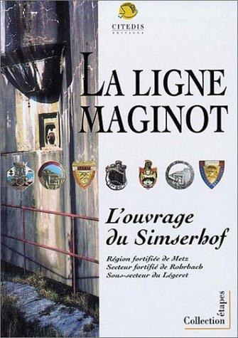 La Ligne Maginot L’ouvrage De Simserhof