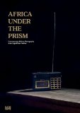 AFRICA UNDER THE PRISM /ANGLAIS