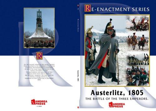 Austerlitz, 1805: The Battle Of The Three Emperors (Andrea Re-Enactment S.)
